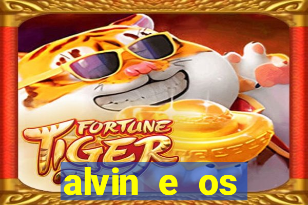 alvin e os esquilos rede canais